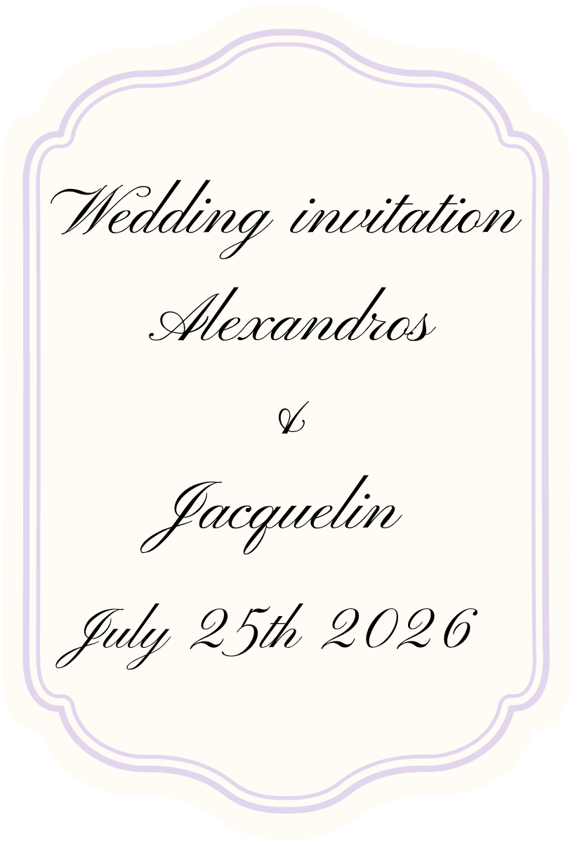 Wedding invitation for Alexandros and Jacquelin on July 25th 2026